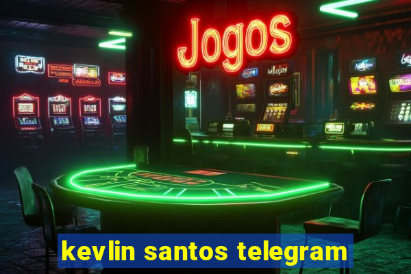 kevlin santos telegram